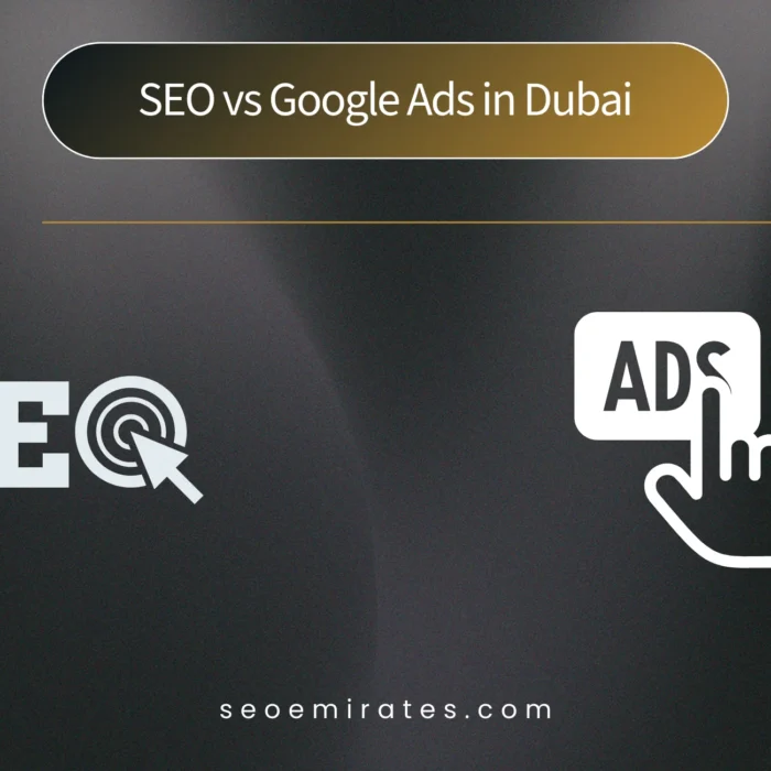 SEO vs Google Ads in Dubai