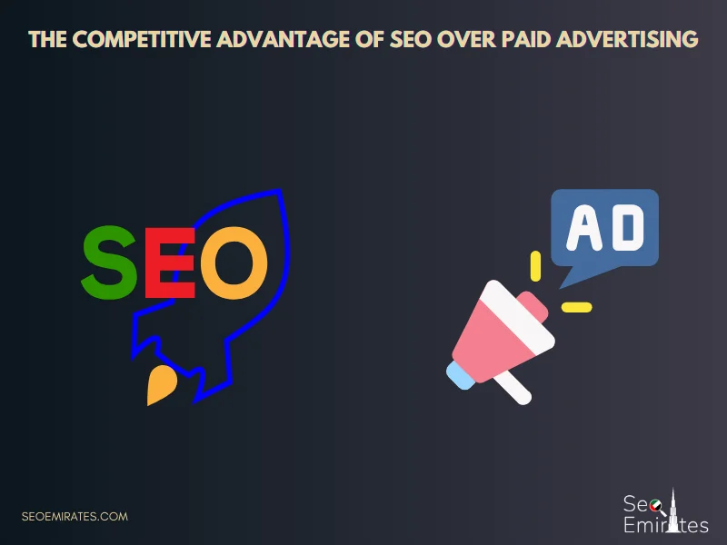 The Competitive Advantage of SEO Over Paid Advertising