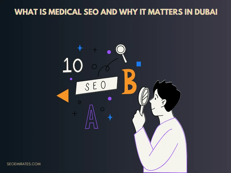 What Is Medical SEO and Why It Matters in Dubai