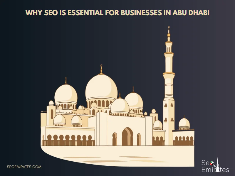 Why SEO Is Essential for Businesses in Abu Dhabi